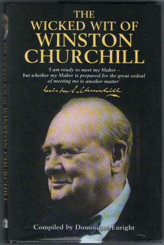 Enright, Dominique: The Wicked Wit of Winston Churchill /    