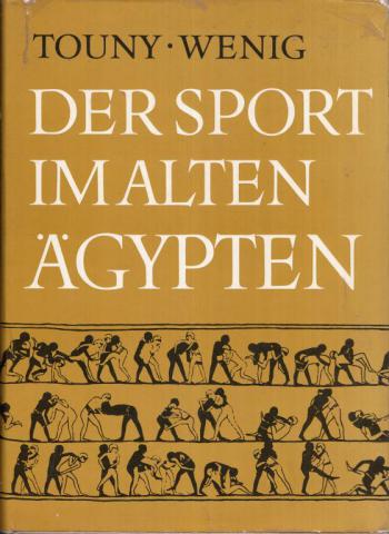 Wenig, Touny: Der Sport im Alten Agypten