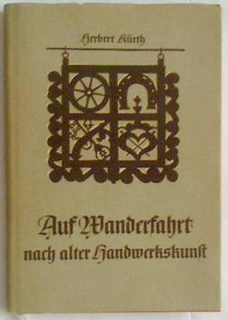 Kurth, Herbert: Auf Wanderfahrt nach alter Handwerkskunst