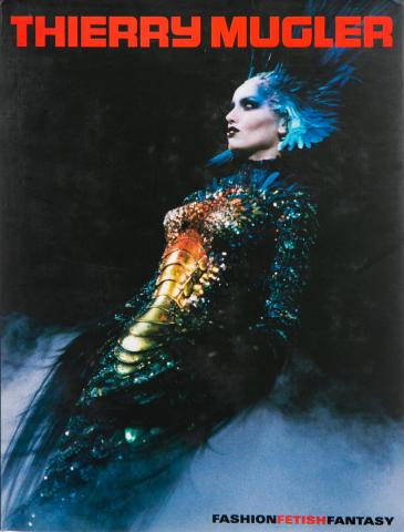 . Deloffre, Claude: Thierry Mugler. Fashion fetish fantasy