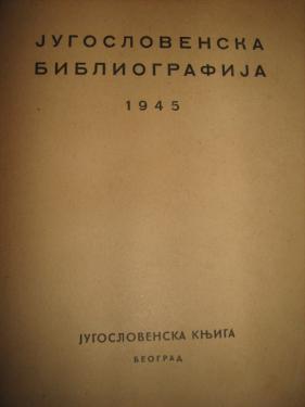 Jovanovi&#263, &#381ivorad P.:   1945 Gradja Jugoslovenska bibliografija