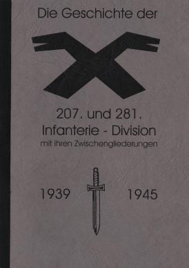 M&#252ller, G.; Guttmann, F.W.: Die Geschichte der 207. und 281. Infanterie-Division mit ihren Zwischengliederungen 1939-1945