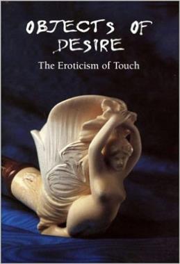 Dopp, Hans-Jurgen: Objects of Desire. The Eroticism of Touch