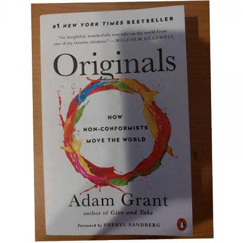 Grant, Adam: Originals. How Non-Conformist move the wold