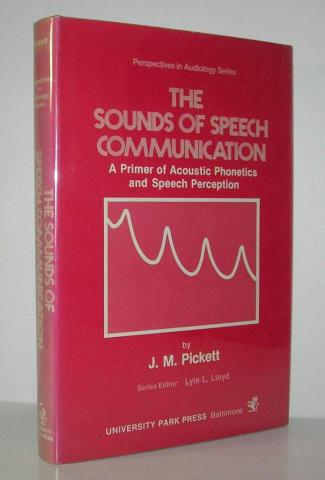 Picket, J.M.: The Sounds of Speech Communication. A Primer of Acoustic Phonetics and Speech Perception