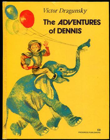 Dragunsky, Viktor; , .: The Adventures of Dennis.  