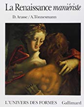 Arasse, Daniel; Tonnesmann, Andreas: La Renaissance manieriste
