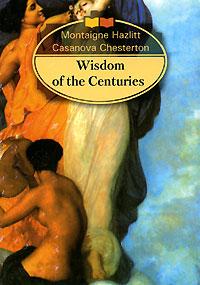 , ..: Wisdom of the Centuries.  :  