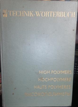 Dawydoff  .: Technik-Worterbuch. High Polymers/ Hochpolymere/ Hauts Polymeres/ 