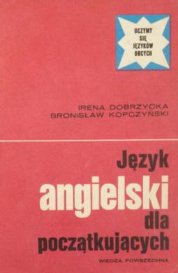 Dobrzycka, Irena; Kopczynski, Bronislaw: Jezyk angielski dla poczatkujacych