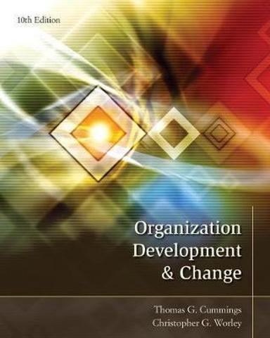 Cummings, Thomas G.; Worley, Christopher G.: Organization Development & Change, 10th Edition