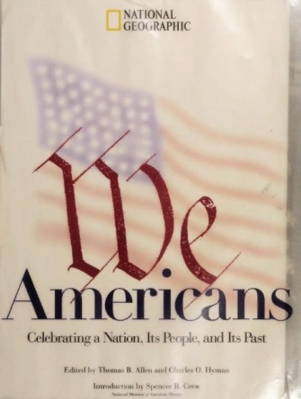 . Allen, Thomas B.; Hyman, Charles O.: We Americans. Celebrating a Nation, Its People, and Its Past