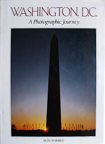 Forbes, Suzi:  Washington, D.C. A Photographic Journey