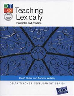 Dellar, Hugh; Walkley, Andrew: Teaching Lexically. Principles and practice