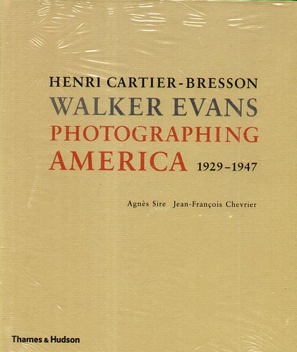 Cartier-Bresson, Henri; Evans, Walker: Photographing America. Henri Cartier-Bresson / Walker Evans. 1929-1947