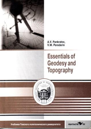 Pankratov, A.V.; Perederin, V.M.: Essentials of Geodesy and Topography