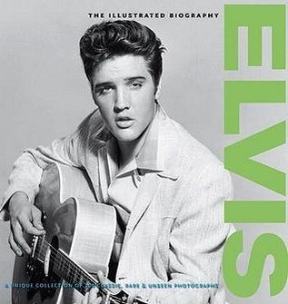 Clayton, Marie: Elvis: The Illustrated Biography