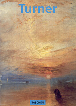 Bockemuhl, Michael: J. M. W. Turner. 1775-1851. The World of Light and Colour