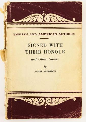 Aldridge, James: Signed with their honour and other novels