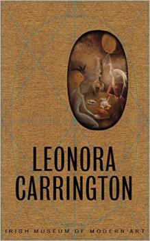 Kissane, Sean; Weisz-Carrington, Gabriel; Ades, Dawn  .: Leonora Carrington