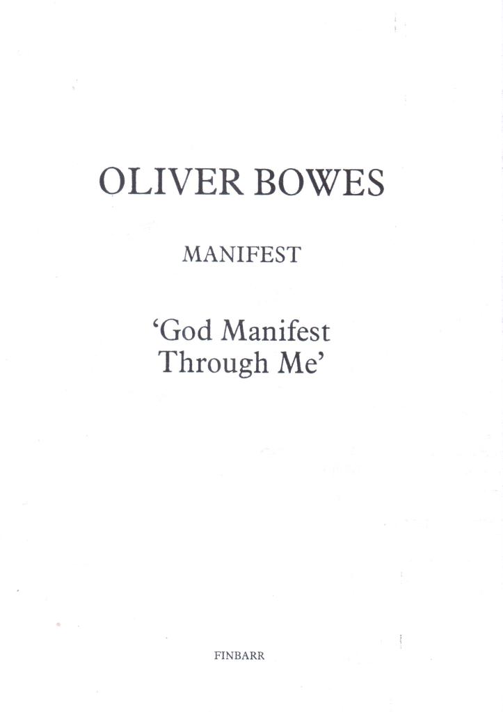 Bowes, Oliver: MANIFEST 'God Manifest Through Me'