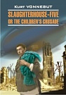 Vonnengut, Kurt: Slaughterhouse-five or the children's crusade