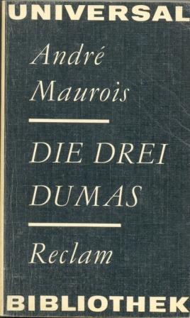 Maurois, Andre: Die Drei Dumas