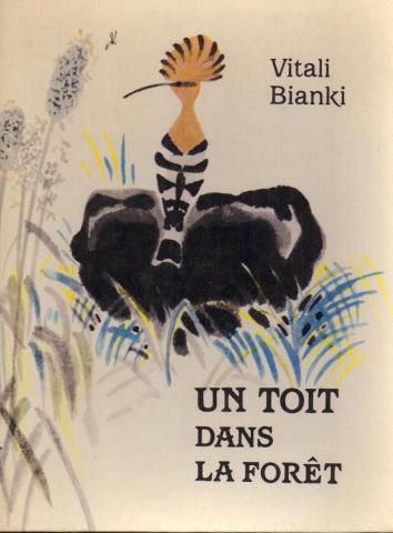 Bianki, Vitali ( ): Un Toit Dans la Foret ( )