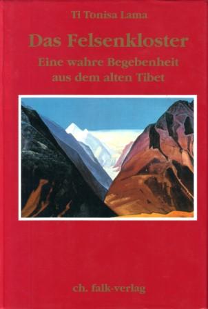 Lama, Ti Tonisa: Das Felsenkloster: Eine wahre Begebenheit aus dem alten Tibet ( :     )