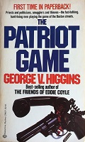 Higgins, George V.: The Patriot Game