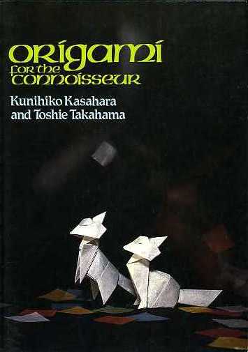 Kasahara, Kunihiko; Takahama, Toshie: Origami for the connoisseur