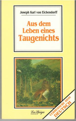 Eichendorff, Joseph Karl Von: Aus dem Leben eines Taugenichts