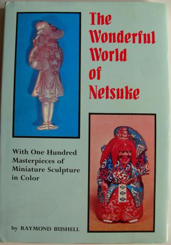 Bushell, Raymond: The Wonderful World of Netsuke