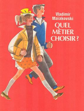 Mayakovski, V.; Gourevitch, B.: Quel metier choisir?