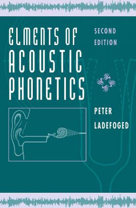 Ladefoged, Peter: Elements of Acoustic Phonetics