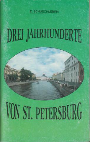 , E.: Drei Jahrhunderte von St. Petersburg