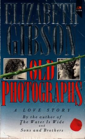 Gibson, Elizabeth: Old photographs: A love story