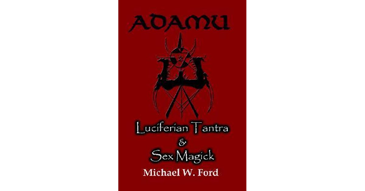 Ford, Michael W.: Adamu: Luciferian Tantra and Sex Magick