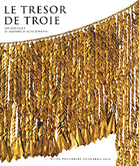 [ ]: Le Tresor de Troie ( ). Les fouilles d'Heinrich Schliemann