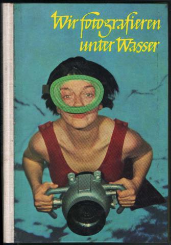 Rauschert, Martin: Wir fotografieren unter Wasser