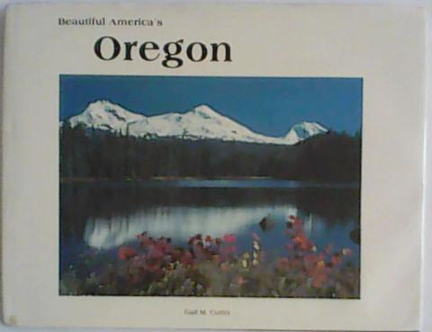 Curtis, Gail M.: Beautiful America's Oregon