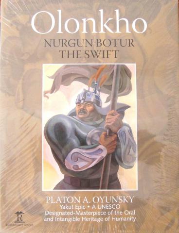 Oyunsky, Platon A.: Olonkho: Nurgun Botur The Swift