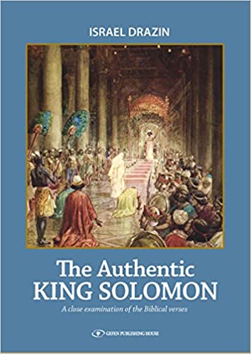 Drazin, Israel: The Authentic King Solomon