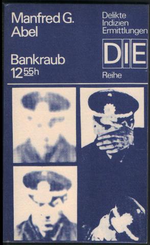 Abel, Manfred G.: Bankraub 12-55h