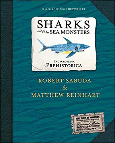 Sabuda, Robert; Reinhart, Matthew: Encyclopedia Prehistorica: Sharks and Other Sea Monsters