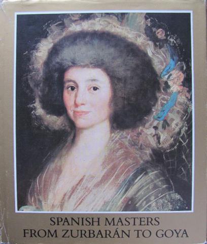 . Haraszti-Takacs, Marianna: Spanish Masters from Zurbaran to Goya