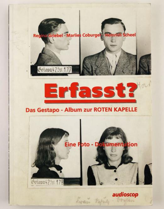 , .; , .; , .: Erfasst? Das Gestapo - Album zur Roten Kapelle. Eine Foto - Dokumentation (?  -    .   )