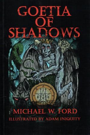 W. Ford, Michael: Goetia of Shadows: Illustrated Luciferian Grimoire