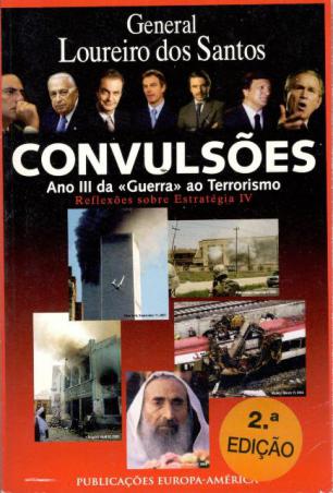 Santos, Loureiro Dos: Convulsoes Ano III da "Guerra" ao Terrorismo Reflexoes sobre estrategia IV