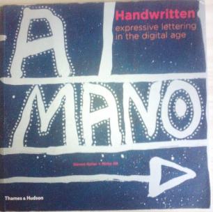 Heller, Steven; Mirko, Ilic: Handwritten Expressive Lettering in the digital age